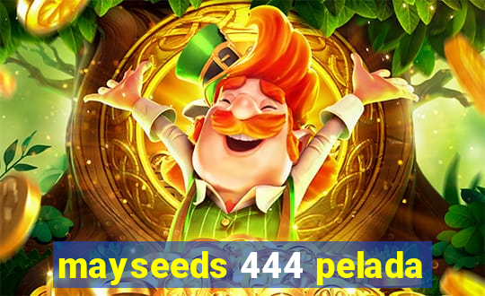 mayseeds 444 pelada